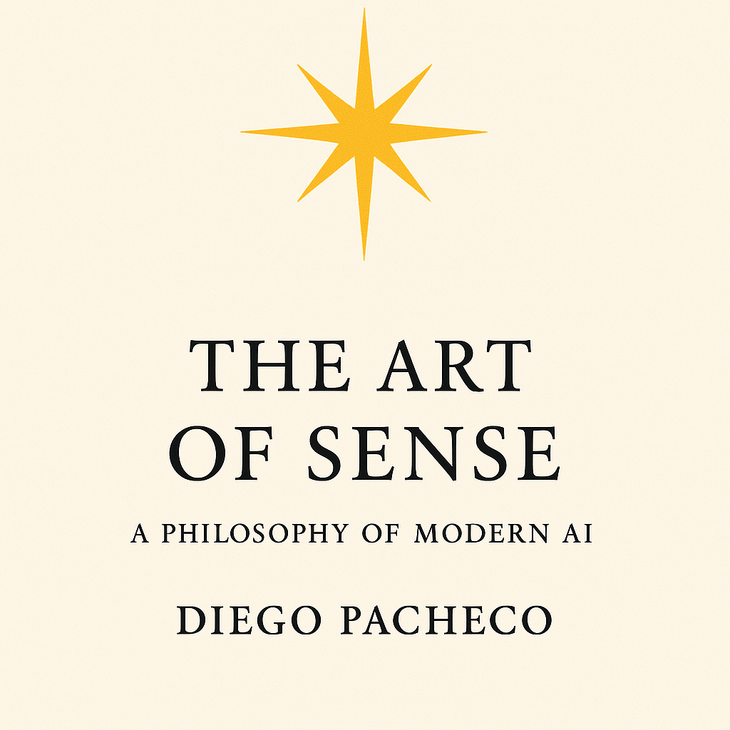 Diego Pacheco's The Art of Sense: A Philosophy of Modern AI